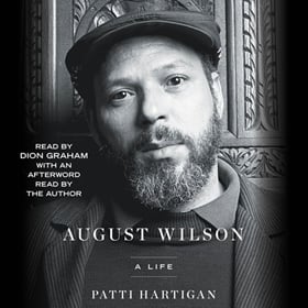 AUGUST WILSON by Patti Hartigan, read by Dion Graham, Patti Hartigan [Afterword]