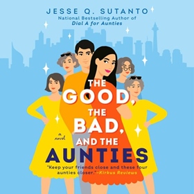 THE GOOD, THE BAD, AND THE AUNTIES