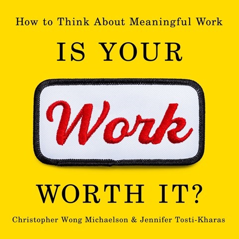 IS YOUR WORK WORTH IT?
