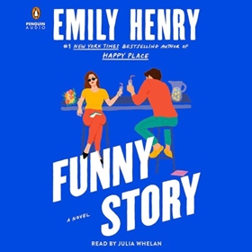 FUNNY STORY by Emily Henry, read by Julia Whelan
