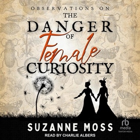OBSERVATIONS ON THE DANGER OF FEMALE CURIOSITY
