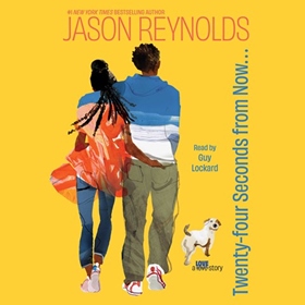 TWENTY-FOUR SECONDS FROM NOW by Jason Reynolds, read by Guy Lockard