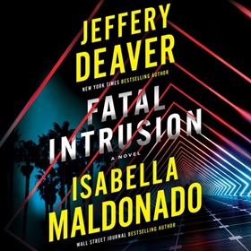 FATAL INTRUSION by Jeffery Deaver, Isabella Maldonado, read by Aida Reluzco, André Santana