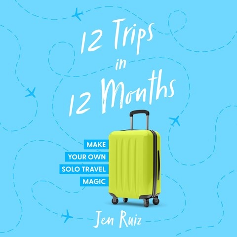 12 TRIPS IN 12 MONTHS