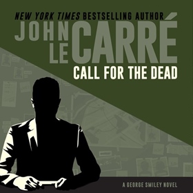 CALL FOR THE DEAD by John le Carré, read by Simon Vance