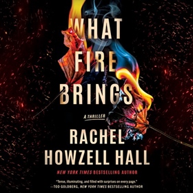 WHAT FIRE BRINGS