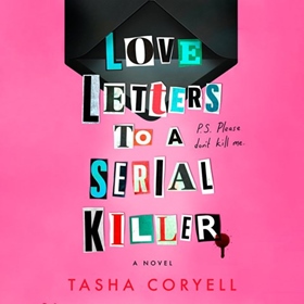 LOVE LETTERS TO A SERIAL KILLER