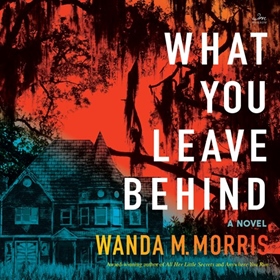 WHAT YOU LEAVE BEHIND