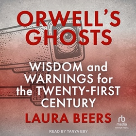 ORWELL'S GHOSTS
