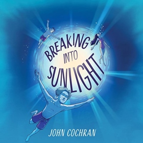 BREAKING INTO SUNLIGHT