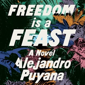 FREEDOM IS A FEAST 