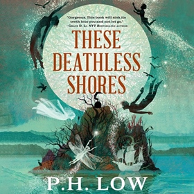 THESE DEATHLESS SHORES 