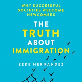 THE TRUTH ABOUT IMMIGRATION