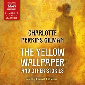 THE YELLOW WALLPAPER AND OTHER STORIES