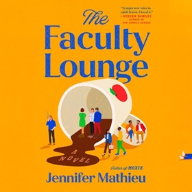 THE FACULTY LOUNGE by Jennifer Mathieu, read by Lisa Flanagan