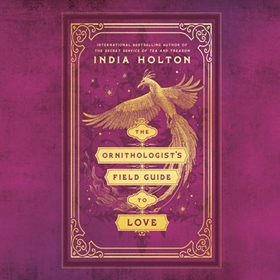 THE ORNITHOLOGIST'S FIELD GUIDE TO LOVE