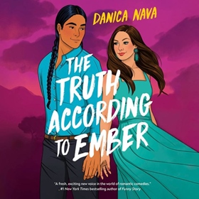 THE TRUTH ACCORDING TO EMBER by Danica Nava, read by Siena East