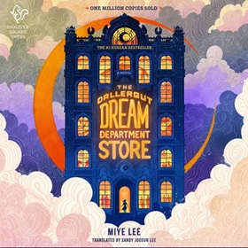 THE DALLERGUT DREAM DEPARTMENT STORE by Miye Lee, Sandy Joosun Lee [Trans.], read by Shannon Tyo