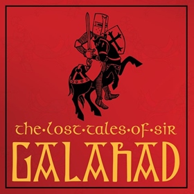 THE LOST TALES OF SIR GALAHAD