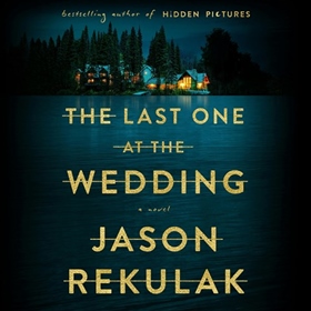 THE LAST ONE AT THE WEDDING by Jason Rekulak, read by John Pirhalla