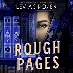ROUGH PAGES by Lev AC Rosen, read by Vikas Adam