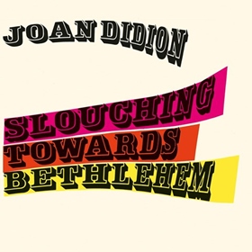 SLOUCHING TOWARDS BETHLEHEM by Joan Didion, read by Maya Hawke