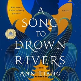 A SONG TO DROWN RIVERS