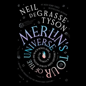 MERLIN'S TOUR OF THE UNIVERSE, REVISED AND UPDATED FOR THE TWENTY-FIRST CENTURY