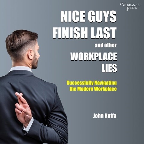 NICE GUYS FINISH LAST AND OTHER WORKPLACE LIES