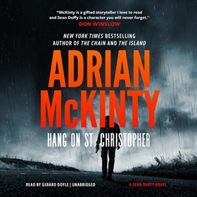 HANG ON ST. CHRISTOPHER by Adrian McKinty, read by Gerard Doyle