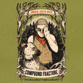 COMPOUND FRACTURE by Andrew Joseph White, read by Dani Martineck
