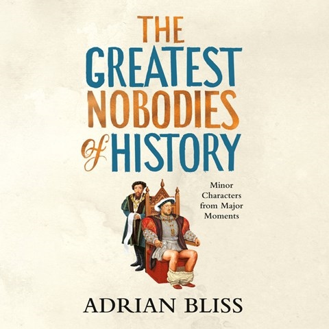 THE GREATEST NOBODIES OF HISTORY