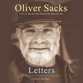 LETTERS by Oliver Sacks, Kate Edgar [Ed.], read by James Langton, Kate Edgar