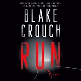 RUN by Blake Crouch, read by Scott Brick