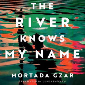 THE RIVER KNOWS MY NAME