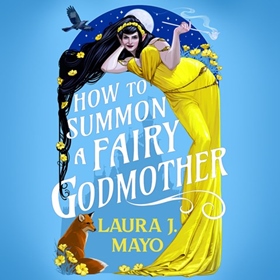 HOW TO SUMMON A FAIRY GODMOTHER