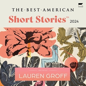 THE BEST AMERICAN SHORT STORIES 2024