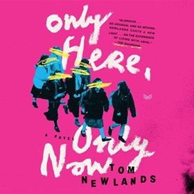ONLY HERE, ONLY NOW