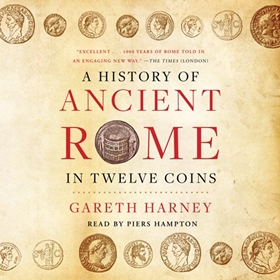 A HISTORY OF ANCIENT ROME IN TWELVE COINS
