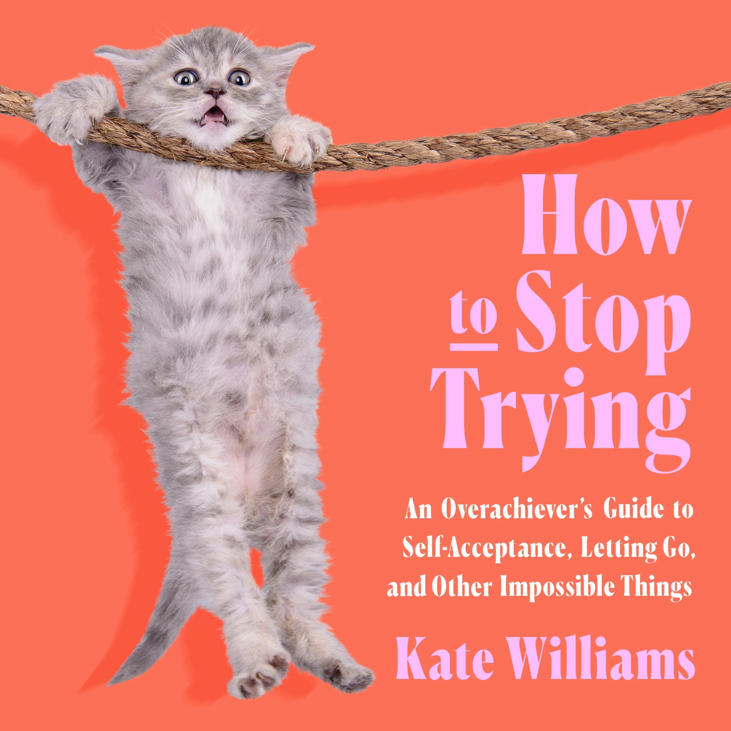 HOW TO STOP TRYING