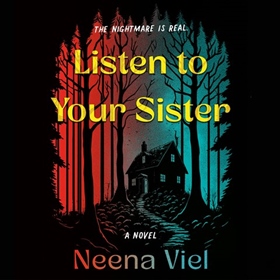  LISTEN TO YOUR SISTER by Neena Viel, read by Kristolyn Lloyd, Eric Lockley, Zeno Robinson