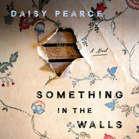 SOMETHING IN THE WALLS