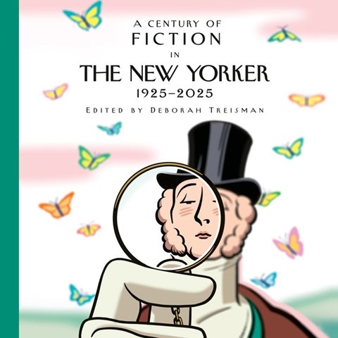 A CENTURY OF FICTION IN THE NEW YORKER