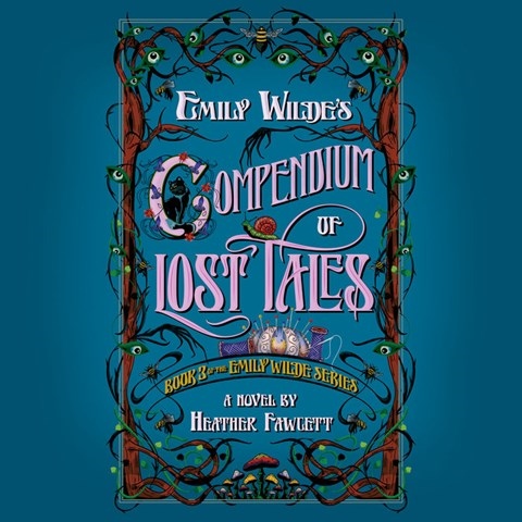 EMILY WILDE'S COMPENDIUM OF LOST TALES