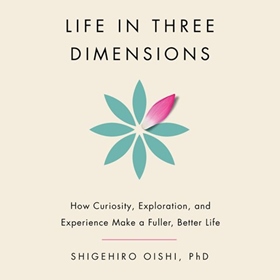 LIFE IN THREE DIMENSIONS
