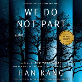 WE DO NOT PART by Han Kang, E. Yaewon, Paige Aniyah Morris [Trans.], read by Greta Jung