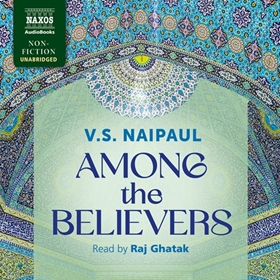 AMONG THE BELIEVERS: AN ISLAMIC JOURNEY