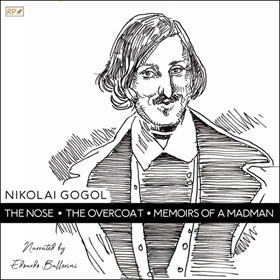 THE NOSE, THE OVERCOAT, AND MEMOIRS OF A MADMAN