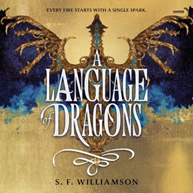 A LANGUAGE OF DRAGONS by S.F. Williamson, read by Henrietta Meire