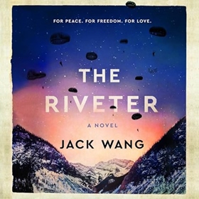 THE RIVETER by Jack Wang, read by Feodor Chin